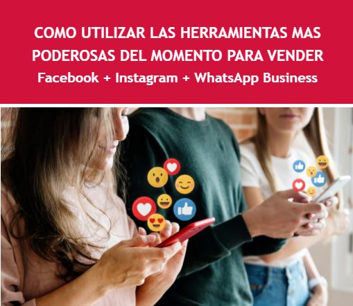 Taller COMO UTILIZAR LAS HERRAMIENTAS MAS PODEROSAS DEL MOMENTO PARA VENDER Facebook + Instagram + WhatsApp Business