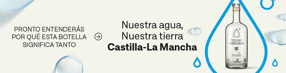 Pronto entenderás por qué esta botella significa tanto. Nuestra agua. Nuestra Tierra. Castilla-La Mancha